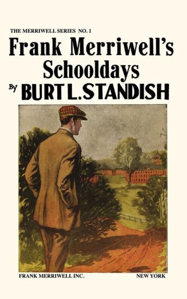 Merriwell Series #1: Frank Merriwell's Schooldays - Burt L. Standish - Books - Frank Merriwell - 9780837390017 - September 19, 2012