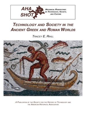 Cover for Tracey Elizabeth Rihill · Technology and Society in the Ancient Greek and Roman Worlds (Pocketbok) (2013)