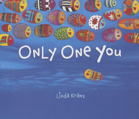 Only One You - Linda Kranz - Kirjat - Cooper Square Publishers Inc.,U.S. - 9780873589017 - lauantai 1. heinäkuuta 2006