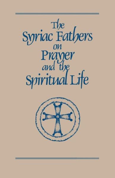 Cover for Sebastian P Brock · The Syriac Fathers on Prayer and the Spiritual Life (Paperback Book) (1987)