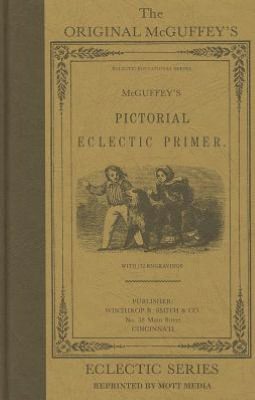 Cover for William Holmes Mcguffey · The Original Mcguffey's Pictorial Eclectic Primer (Mcguffey's Readers) (Hardcover Book) (2000)