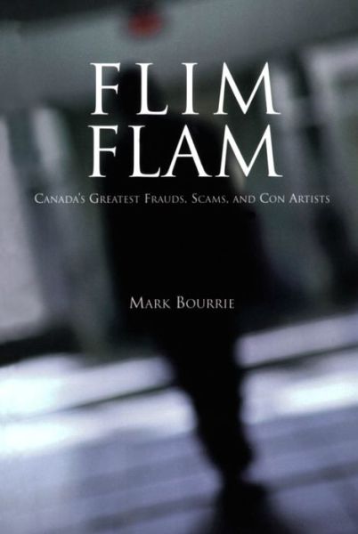 Cover for Mark Bourrie · Flim Flam: Canada's Greatest Frauds, Scams, and Con Artists (Taschenbuch) (1998)