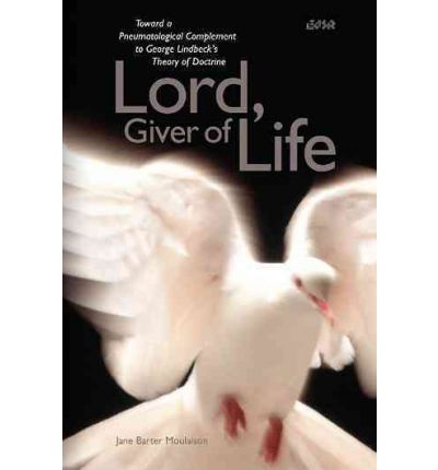 Cover for Jane Barter Moulaison · Lord, Giver of Life: Toward a Pneumatological Complement to George Lindbeck's Theory of Doctrine - Editions SR (Hardcover Book) (2006)