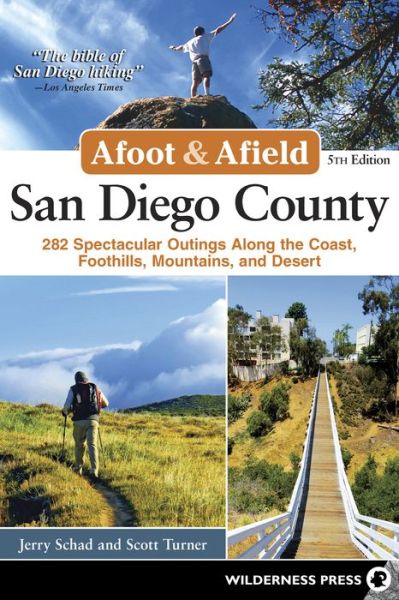 Cover for Jerry Schad · Afoot &amp; Afield: San Diego County: 282 Spectacular Outings Along the Coast, Foothills, Mountains, and Desert - Afoot &amp; Afield (Paperback Book) [Fifth edition] (2017)