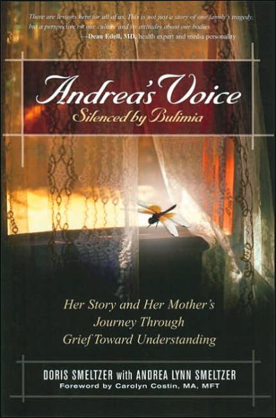 Cover for Doris Smeltzer · Andrea's Voice: Silenced by Bulimia: Her Story and Her Mother's Journey Through Grief Toward Understanding (Paperback Book) (2006)