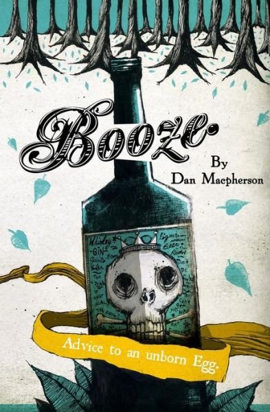 Cover for Dan Macpherson · Booze: Advice to an Unborn Egg (Paperback Bog) (2015)