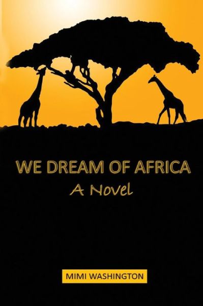 Cover for Mimi Washington · We Dream of Africa : A Novel (Paperback Book) (2017)