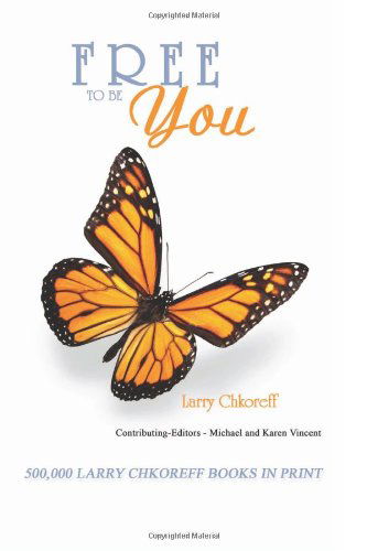 Cover for Mr. Larry L. Chkoreff · Free to Be You (Paperback Book) (2009)