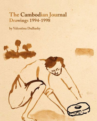 Cover for Valentina Dubasky · The Cambodian Journal: Drawings 1994-1998 (Pocketbok) (2009)