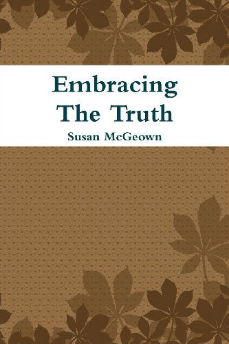 Cover for Susan Mcgeown · Embracing the Truth (Paperback Book) (2010)