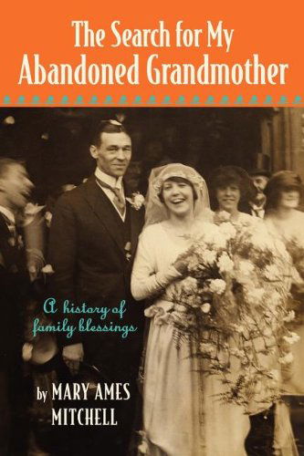 Cover for Mary Ames Mitchell · The Search for My Abandoned Grandmother (Paperback Book) (2012)