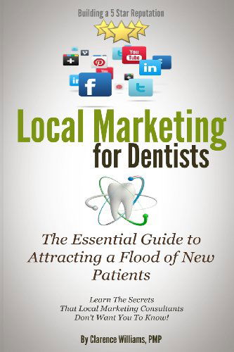 Cover for Clarence Williams Pmp · Local Marketing for Dentists: Building a 5 Star Reputation (Paperback Book) (2013)