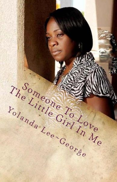 Cover for Yolanda Lee~george · Someone to Love the Little Girl in Me (The Silent Screams Series) (Paperback Book) [2nd edition] (2014)