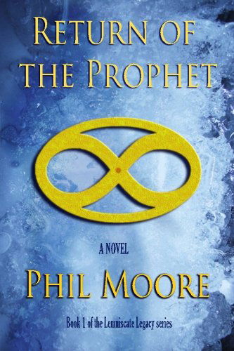 Cover for Phil Moore · Return of the Prophet (The Lemniscate Legacy) (Volume 1) (Paperback Book) (2014)