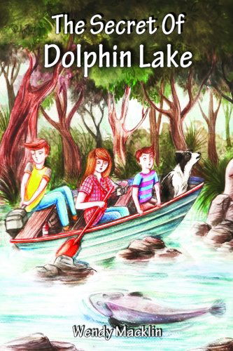 Cover for Wendy Macklin · The Secret of Dolphin Lake (Paperback Book) (2014)