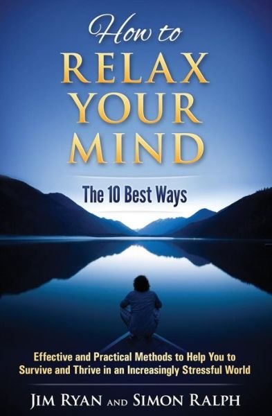 Cover for Jim Ryan · How to Relax Your Mind - The 10 Best Ways (Pocketbok) (2016)