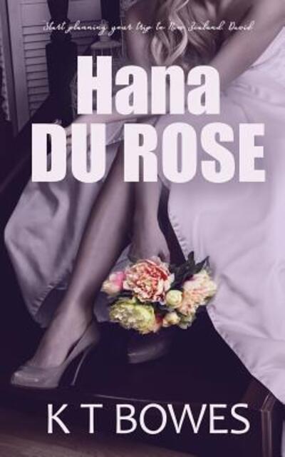 Cover for K T Bowes · Hana Du Rose (Paperback Book) (2019)