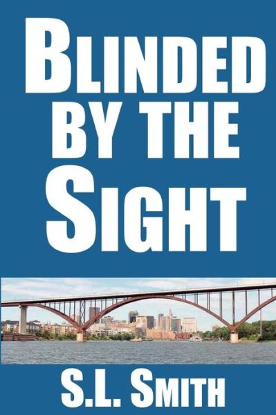 Cover for S L Smith · Blinded by the Sight (Paperback Book) (2015)