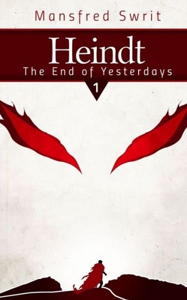 Cover for Mansfred Swrit · Heindt - The End of Yesterdays (Paperback Book) (2019)
