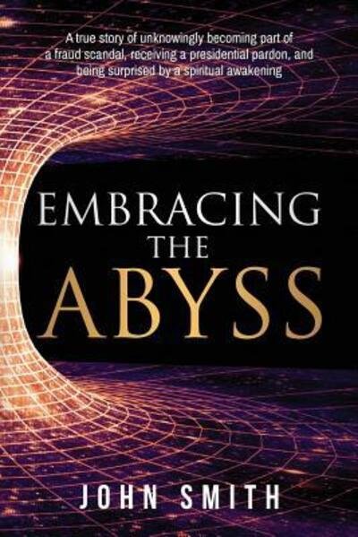 Cover for John Smith · Embracing the Abyss (Pocketbok) (2017)