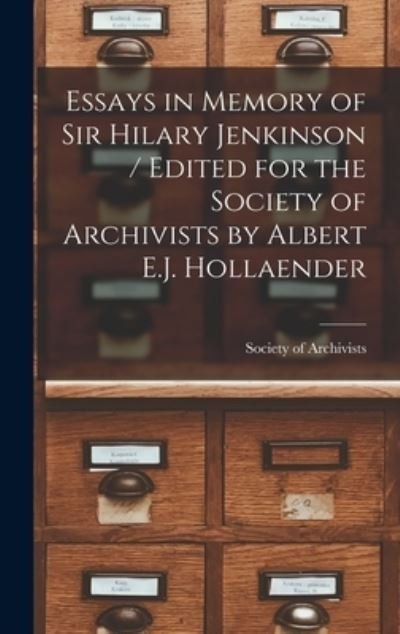 Cover for Society of Archivists (Great Britain) · Essays in Memory of Sir Hilary Jenkinson / Edited for the Society of Archivists by Albert E.J. Hollaender (Hardcover Book) (2021)