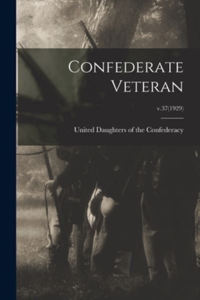 Cover for United Daughters of the Confederacy · Confederate Veteran; v.37 (1929) (Paperback Book) (2021)
