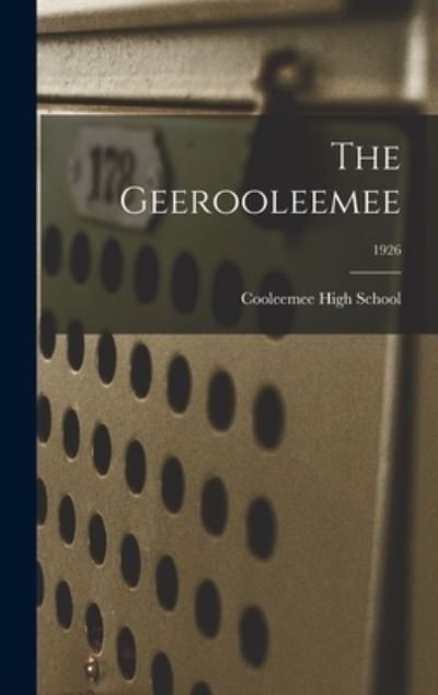 Cover for Cooleemee High School · The Geerooleemee; 1926 (Inbunden Bok) (2021)