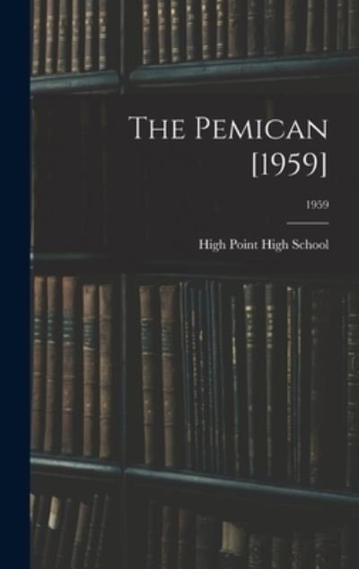 Cover for N High Point High School (High Point · The Pemican [1959]; 1959 (Hardcover bog) (2021)
