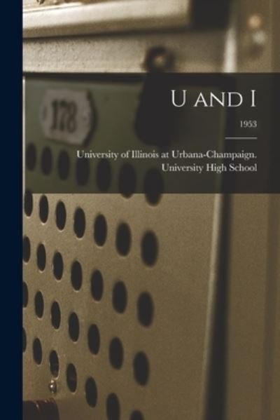 University of Illinois at Urbana-Cham · U and I; 1953 (Taschenbuch) (2021)