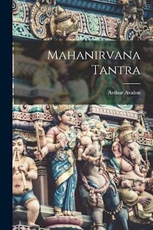 Cover for Arthur Avalon · Mahanirvana Tantra (Buch) (2022)