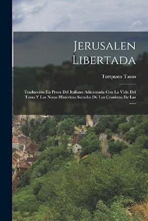 Jerusalen Libertada - Torquato Tasso - Boeken - Creative Media Partners, LLC - 9781016534017 - 27 oktober 2022