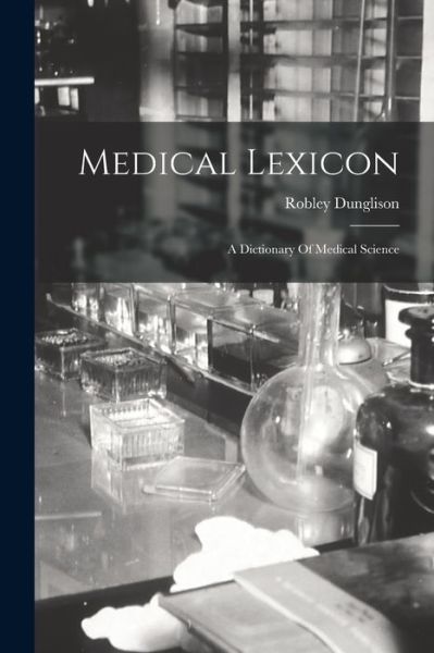 Cover for Robley Dunglison · Medical Lexicon (Book) (2022)