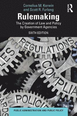 Cover for Cornelius M. Kerwin · Rulemaking: The Creation of Law and Policy by Government Agencies - Public Administration and Public Policy (Paperback Book) (2025)