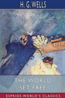 Cover for H G Wells · The World Set Free (Esprios Classics) (Paperback Bog) (2024)