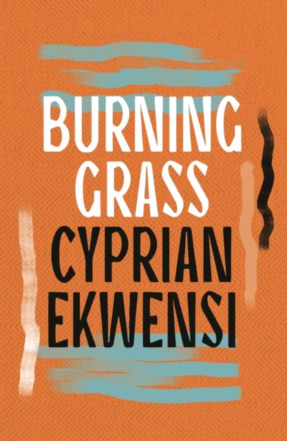 Cover for Cyprian Ekwensi · Burning Grass (Paperback Book) (2024)