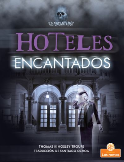 Cover for Thomas Kingsley Troupe · Hoteles Encantados (Paperback Book) (2021)