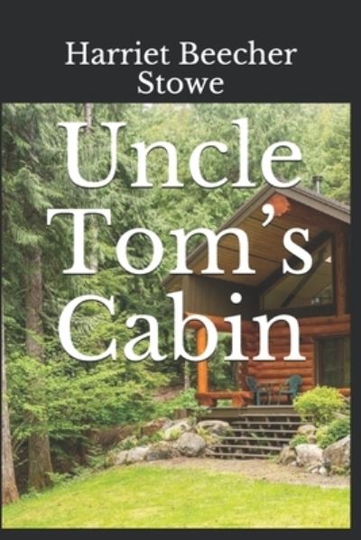 Cover for Harriet Beecher Stowe · Uncle Tom's Cabin (Paperback Book) (2019)