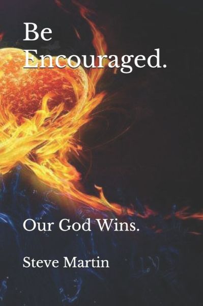 Cover for Steve Martin · Be Encouraged. : Our God Wins. (Pocketbok) (2019)