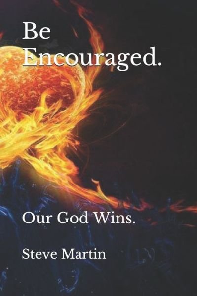 Cover for Steve Martin · Be Encouraged. : Our God Wins. (Pocketbok) (2019)