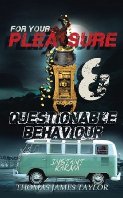 Cover for Thomas James Taylor · For Your Pleasure &amp; Questionable Behaviour (Book) (2022)