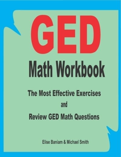 Cover for Elise Baniam · GED Math Workbook The Most Effective Exercises and Review GED Math Questions (Paperback Book) (2019)