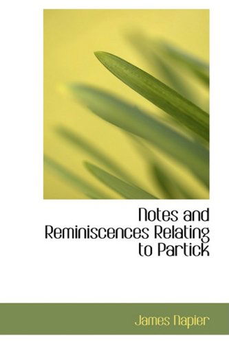 Cover for James Napier · Notes and Reminiscences Relating to Partick (Hardcover Book) (2009)