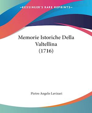 Cover for Pietro Angelo Lavizari · Memorie Istoriche Della Valtellina (1716) (Paperback Book) (2009)