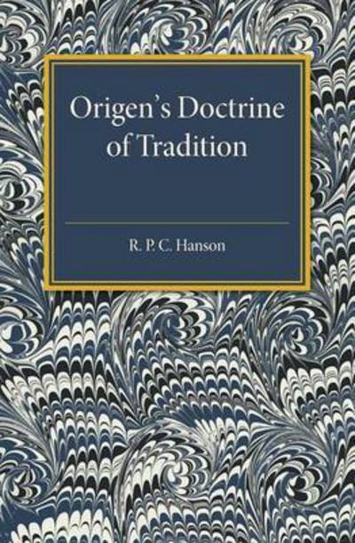 Cover for R. P. C. Hanson · Origen's Doctrine of Tradition (Taschenbuch) (2015)