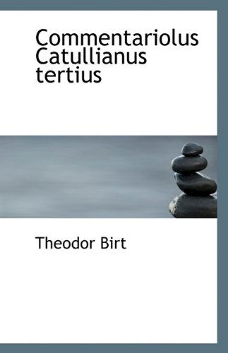 Cover for Theodor Birt · Commentariolus Catullianus Tertius (Paperback Book) (2009)