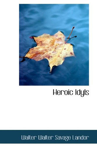 Cover for Walter Savage Landor · Heroic Idyls (Paperback Book) (2009)