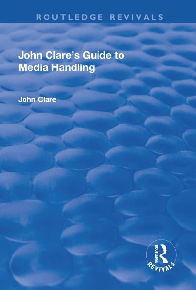 Cover for John Clare · John Clare's Guide to Media Handling - Routledge Revivals (Paperback Book) (2019)