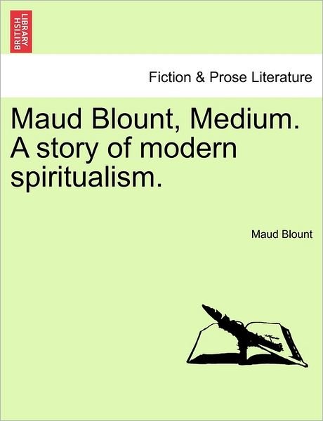 Cover for Maud Blount · Maud Blount, Medium. a Story of Modern Spiritualism. (Pocketbok) (2011)
