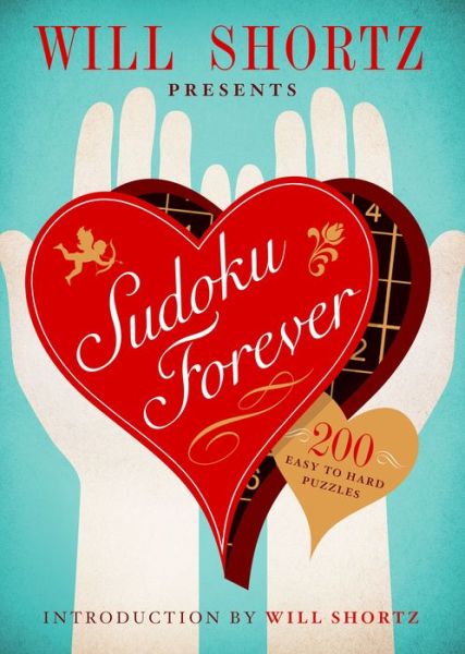 Cover for Will Shortz · Will Shortz Presents Sudoku Forever: 200 Easy to Hard Puzzles: Easy to Hard Sudoku Volume 2 - Easy to Hard Sudoku (Paperback Book) (2018)