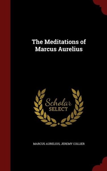 Cover for Marcus Aurelius · The Meditations of Marcus Aurelius (Hardcover bog) (2015)